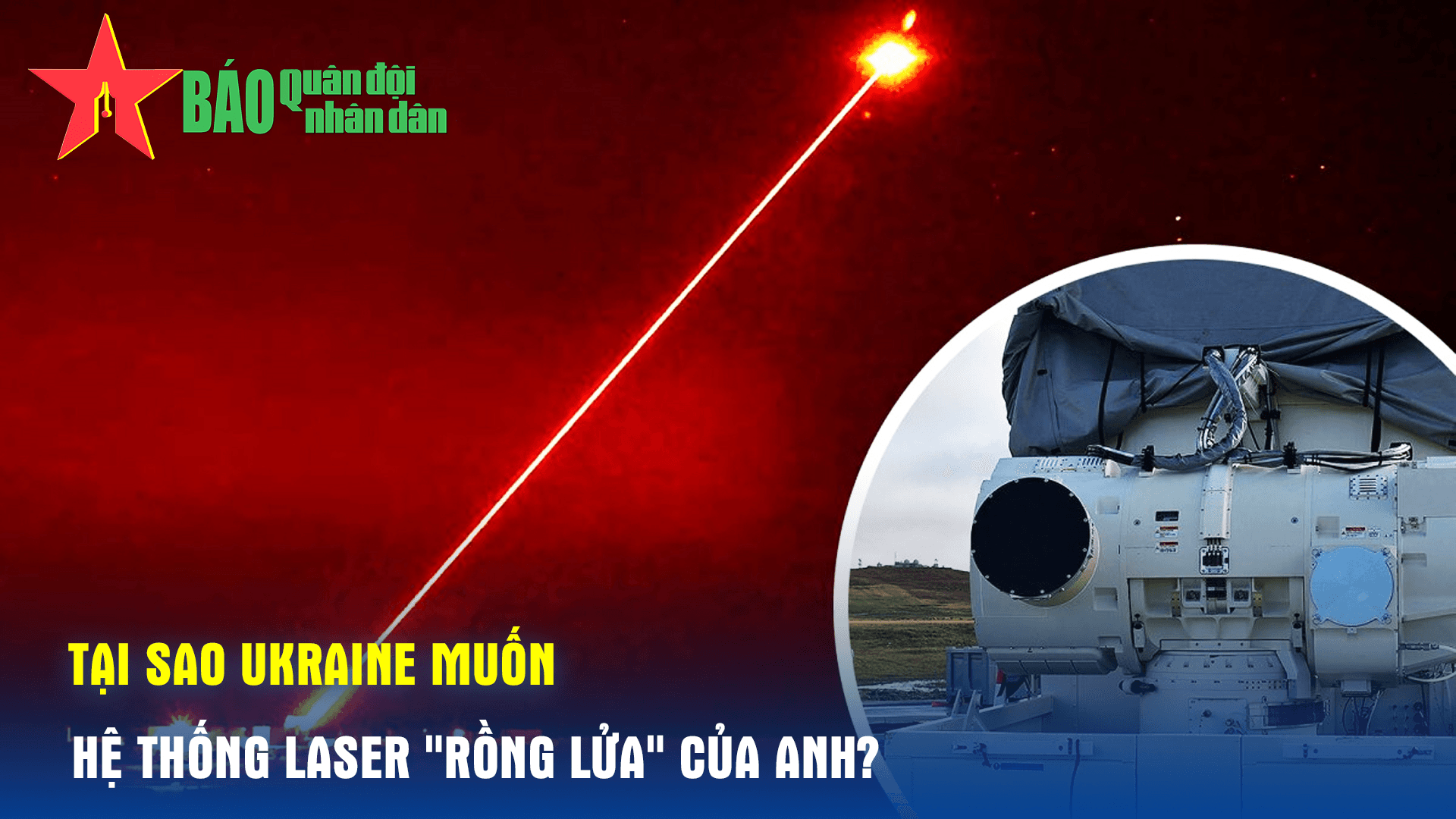 Tại sao Ukraine muốn hệ thống laser "Rồng lửa" của Anh?
