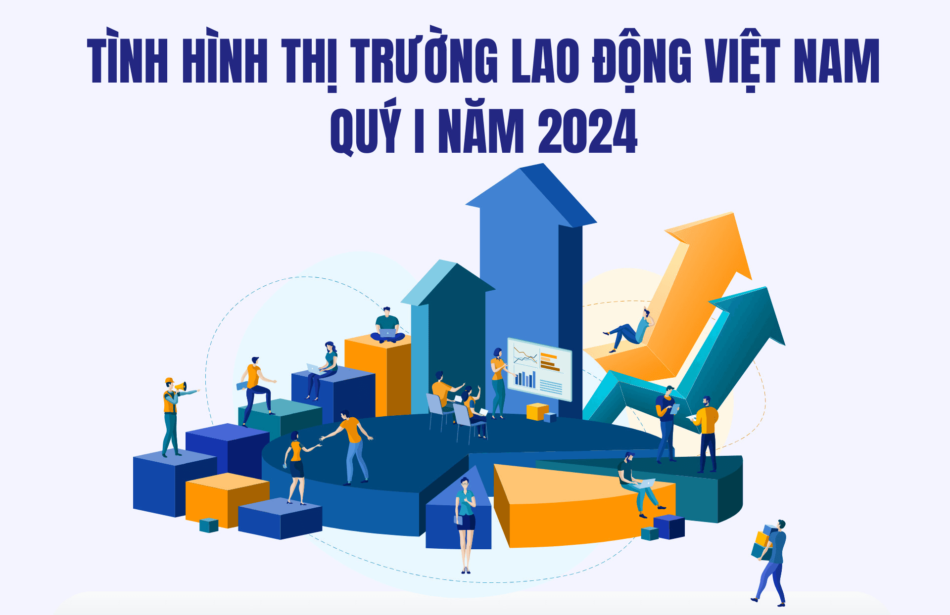 Tình hình thị trường lao động Việt Nam quý I năm 2024