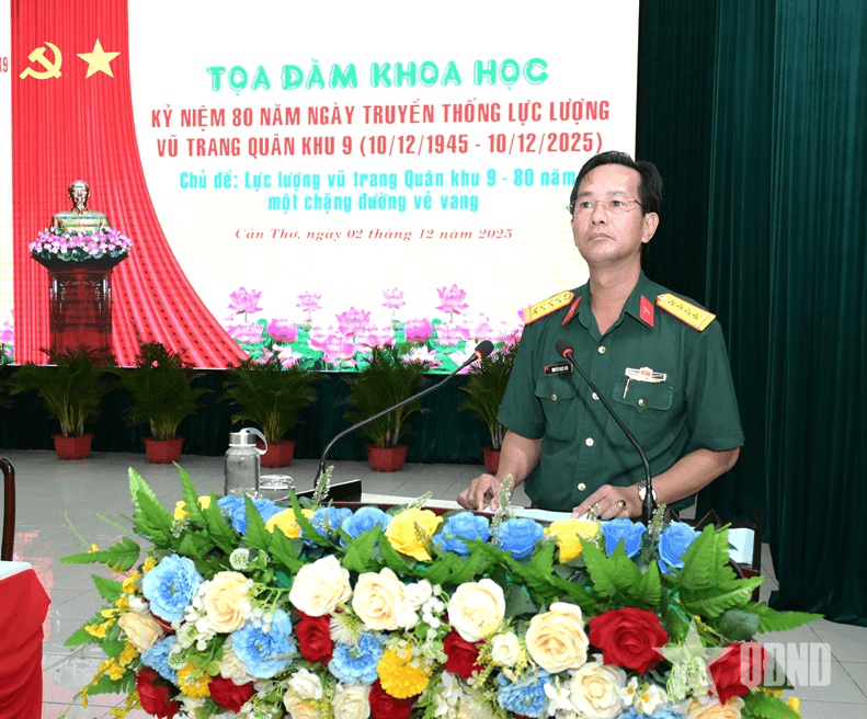 Tọa đàm khoa học “LLVT Quân khu 9 - 80 năm một chặng đường vẻ vang"