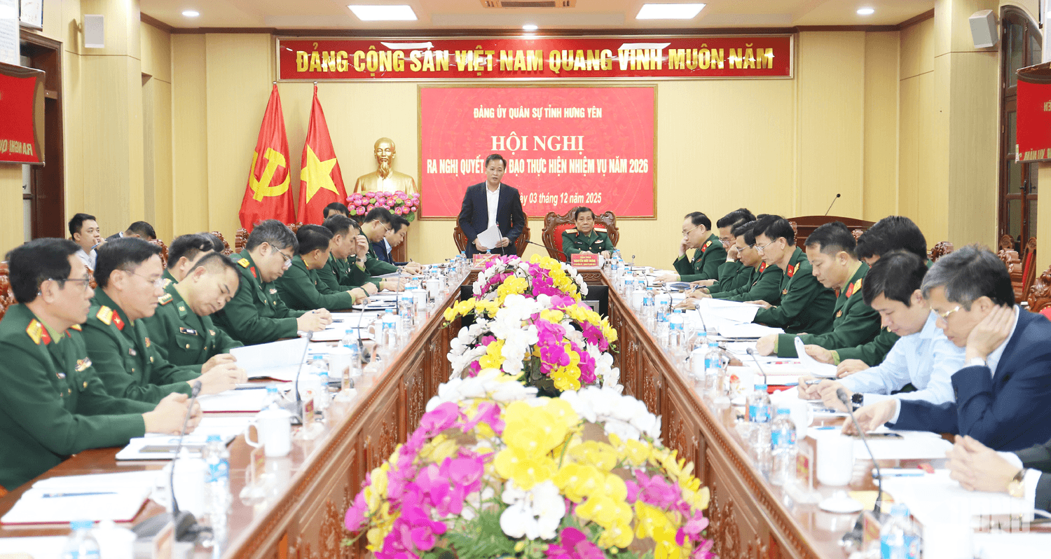 Đảng ủy Quân sự tỉnh Hưng Yên ra nghị quyết lãnh đạo thực hiện nhiệm vụ năm 2026