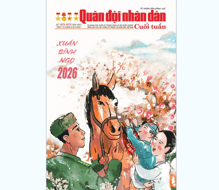 Đón đọc Báo Quân đội nhân dân Cuối tuần chào Xuân Bính Ngọ 2026